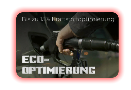 ECO- OPTIMIERUNG Bis zu 15% Kraftstoffoptimierung