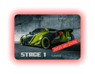 Bis zu 30% mehr Leistung STAGE 1 TUNING Bis zu 30% mehr Leistung  Jetzt ab 349€